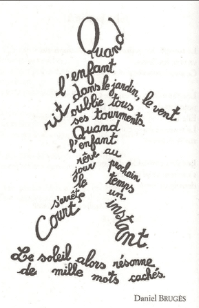 Calligramme d'un enfant qui marche, composé du poème de Daniel Brugès : « Quand l'enfant rit... Le soleil alors résonne de mille mots cachés. »